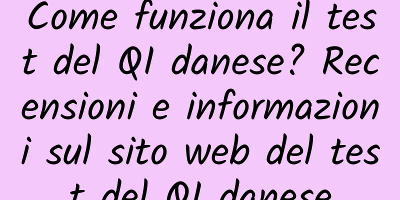 Come funziona il test del QI danese? Recensioni e informazioni sul sito web del test del QI danese