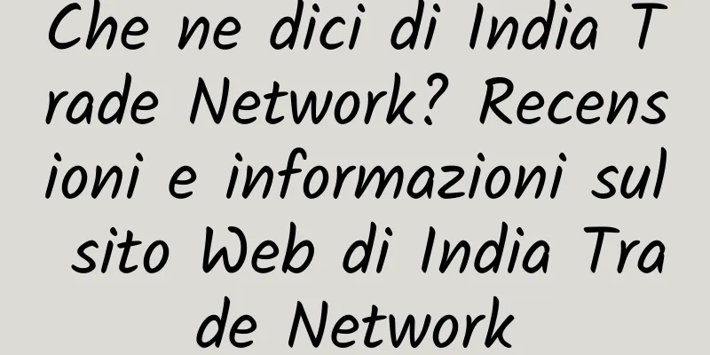 Che ne dici di India Trade Network? Recensioni e informazioni sul sito Web di India Trade Network