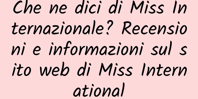 Che ne dici di Miss Internazionale? Recensioni e informazioni sul sito web di Miss International