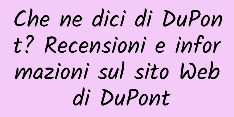 Che ne dici di DuPont? Recensioni e informazioni sul sito Web di DuPont
