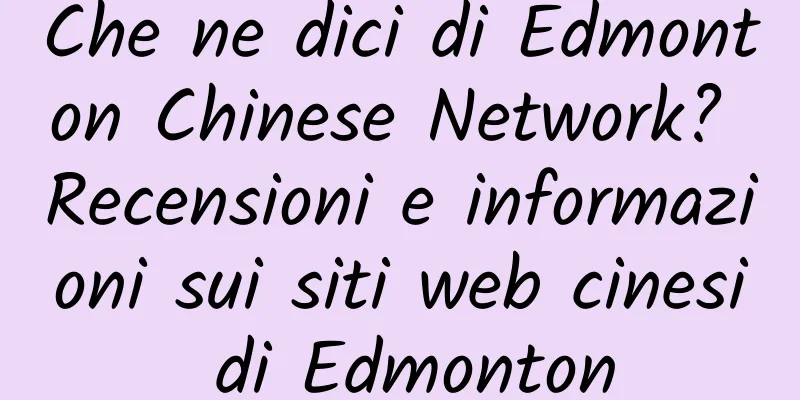 Che ne dici di Edmonton Chinese Network? Recensioni e informazioni sui siti web cinesi di Edmonton