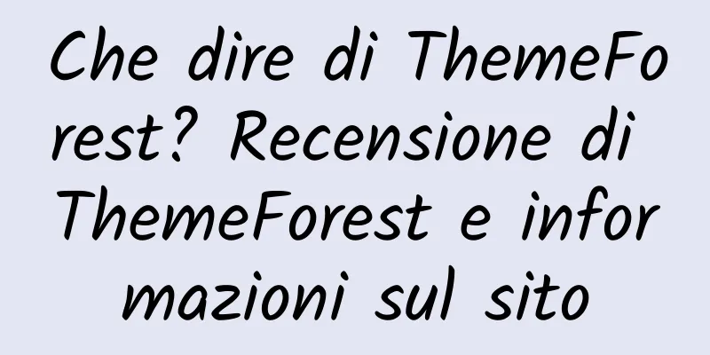 Che dire di ThemeForest? Recensione di ThemeForest e informazioni sul sito