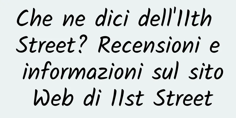 Che ne dici dell'11th Street? Recensioni e informazioni sul sito Web di 11st Street