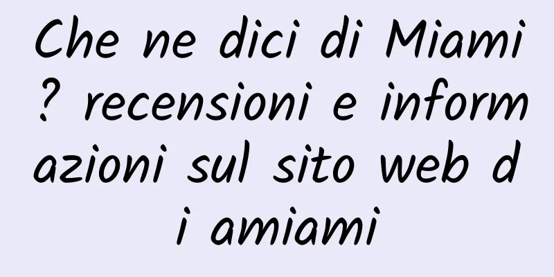 Che ne dici di Miami? recensioni e informazioni sul sito web di amiami