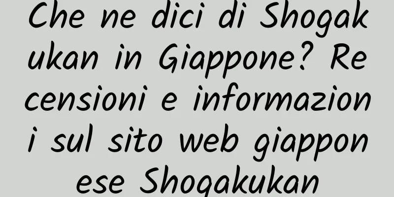 Che ne dici di Shogakukan in Giappone? Recensioni e informazioni sul sito web giapponese Shogakukan