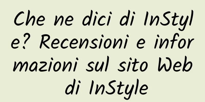 Che ne dici di InStyle? Recensioni e informazioni sul sito Web di InStyle