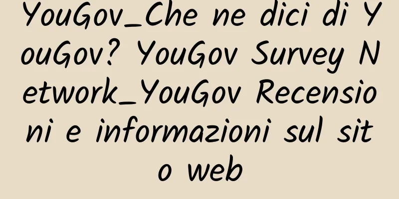 YouGov_Che ne dici di YouGov? YouGov Survey Network_YouGov Recensioni e informazioni sul sito web
