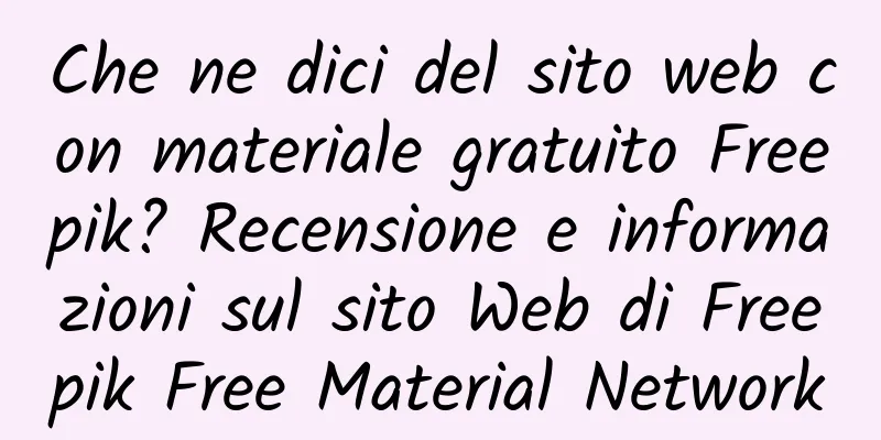 Che ne dici del sito web con materiale gratuito Freepik? Recensione e informazioni sul sito Web di Freepik Free Material Network