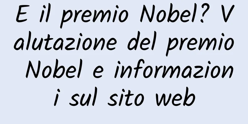 E il premio Nobel? Valutazione del premio Nobel e informazioni sul sito web