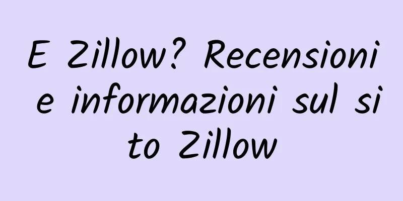 E Zillow? Recensioni e informazioni sul sito Zillow