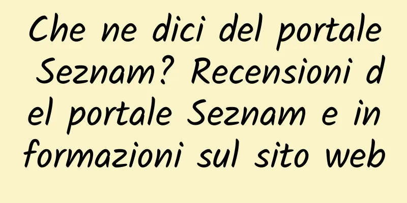 Che ne dici del portale Seznam? Recensioni del portale Seznam e informazioni sul sito web