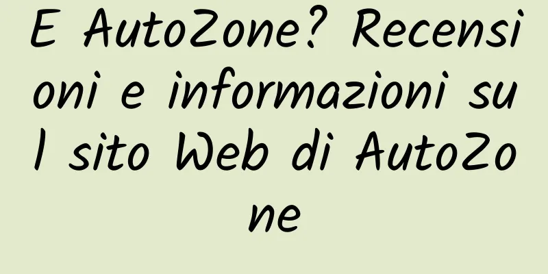 E AutoZone? Recensioni e informazioni sul sito Web di AutoZone