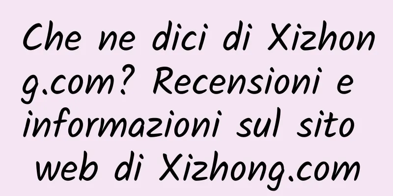 Che ne dici di Xizhong.com? Recensioni e informazioni sul sito web di Xizhong.com