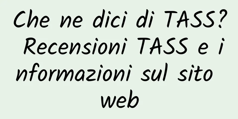 Che ne dici di TASS? Recensioni TASS e informazioni sul sito web
