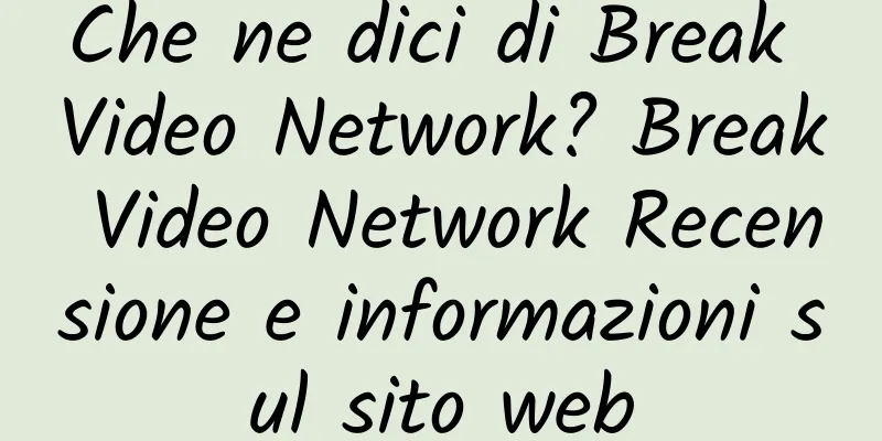 Che ne dici di Break Video Network? Break Video Network Recensione e informazioni sul sito web
