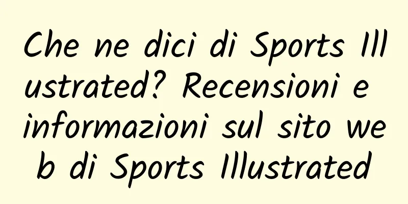 Che ne dici di Sports Illustrated? Recensioni e informazioni sul sito web di Sports Illustrated