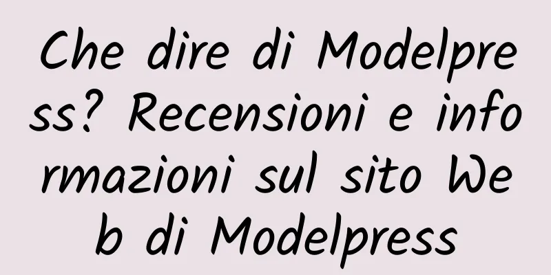 Che dire di Modelpress? Recensioni e informazioni sul sito Web di Modelpress