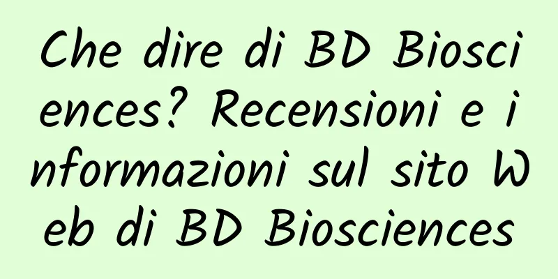 Che dire di BD Biosciences? Recensioni e informazioni sul sito Web di BD Biosciences