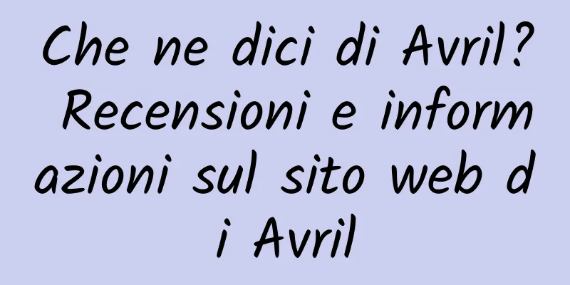 Che ne dici di Avril? Recensioni e informazioni sul sito web di Avril