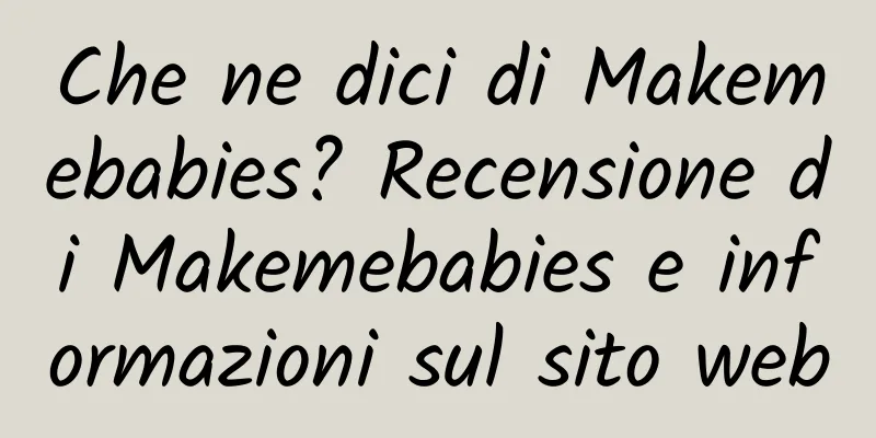 Che ne dici di Makemebabies? Recensione di Makemebabies e informazioni sul sito web