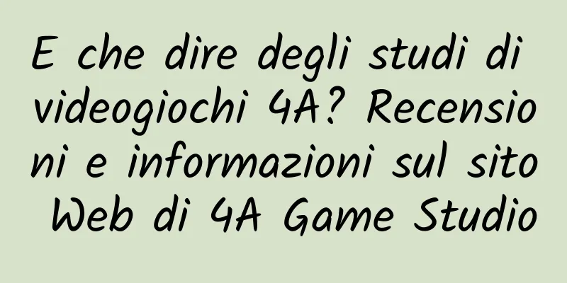 E che dire degli studi di videogiochi 4A? Recensioni e informazioni sul sito Web di 4A Game Studio