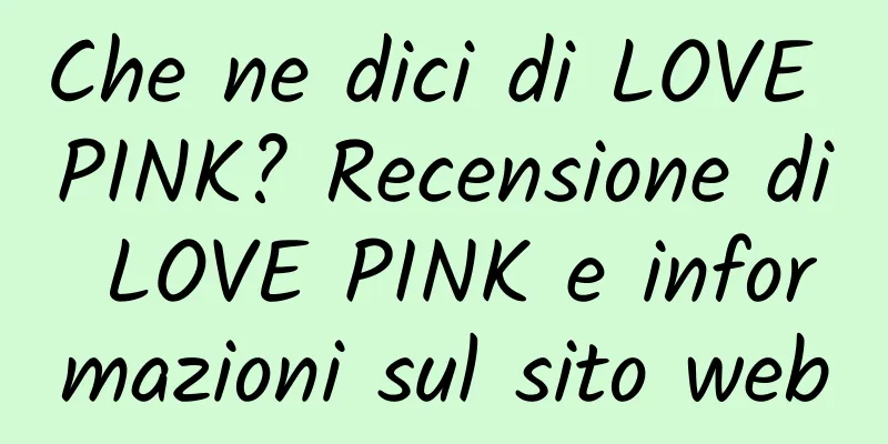 Che ne dici di LOVE PINK? Recensione di LOVE PINK e informazioni sul sito web