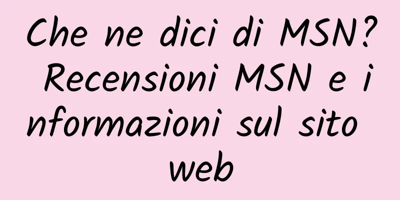 Che ne dici di MSN? Recensioni MSN e informazioni sul sito web