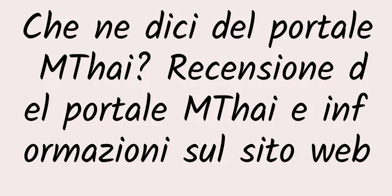 Che ne dici del portale MThai? Recensione del portale MThai e informazioni sul sito web