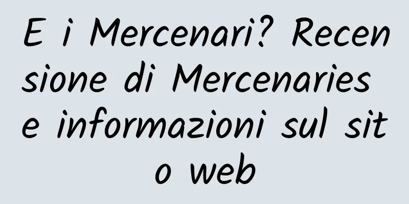 E i Mercenari? Recensione di Mercenaries e informazioni sul sito web