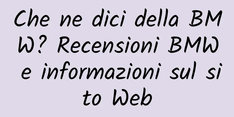 Che ne dici della BMW? Recensioni BMW e informazioni sul sito Web
