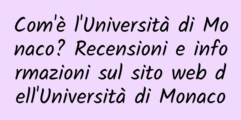 Com'è l'Università di Monaco? Recensioni e informazioni sul sito web dell'Università di Monaco