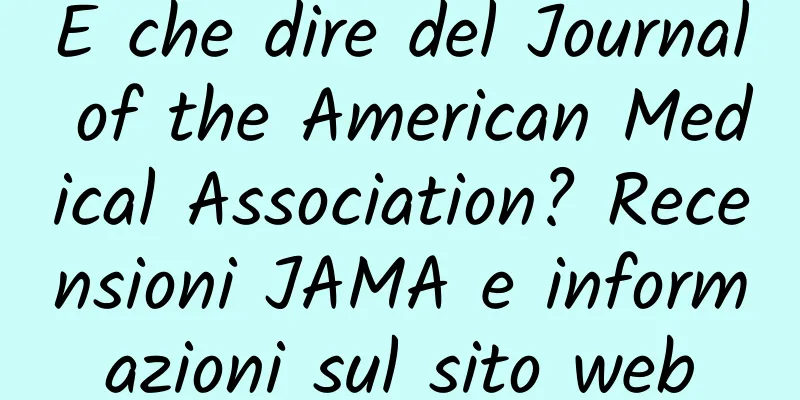 E che dire del Journal of the American Medical Association? Recensioni JAMA e informazioni sul sito web