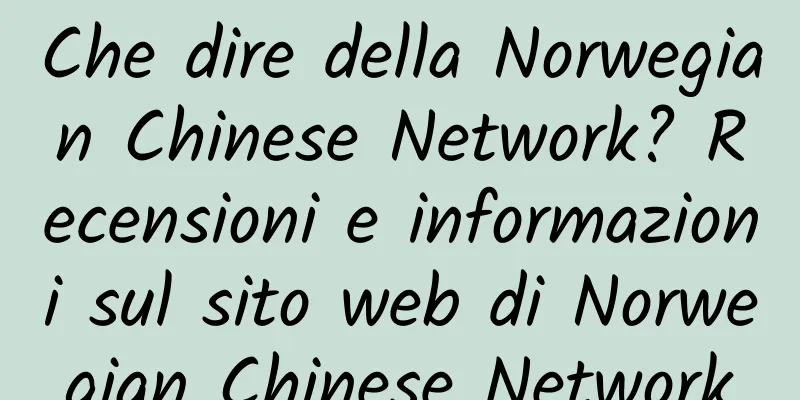 Che dire della Norwegian Chinese Network? Recensioni e informazioni sul sito web di Norwegian Chinese Network