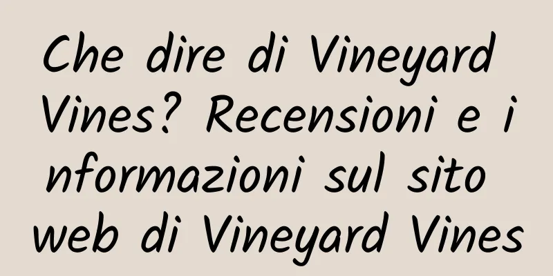 Che dire di Vineyard Vines? Recensioni e informazioni sul sito web di Vineyard Vines