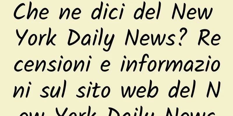 Che ne dici del New York Daily News? Recensioni e informazioni sul sito web del New York Daily News