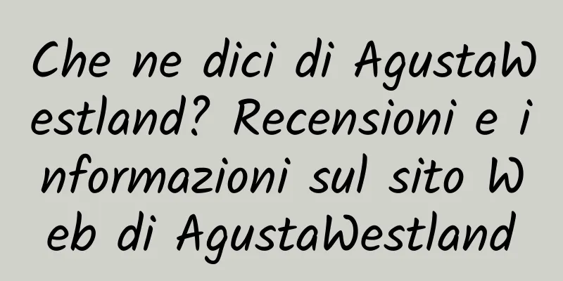 Che ne dici di AgustaWestland? Recensioni e informazioni sul sito Web di AgustaWestland