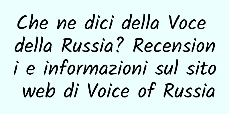 Che ne dici della Voce della Russia? Recensioni e informazioni sul sito web di Voice of Russia