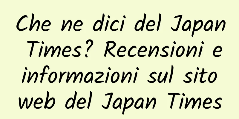 Che ne dici del Japan Times? Recensioni e informazioni sul sito web del Japan Times