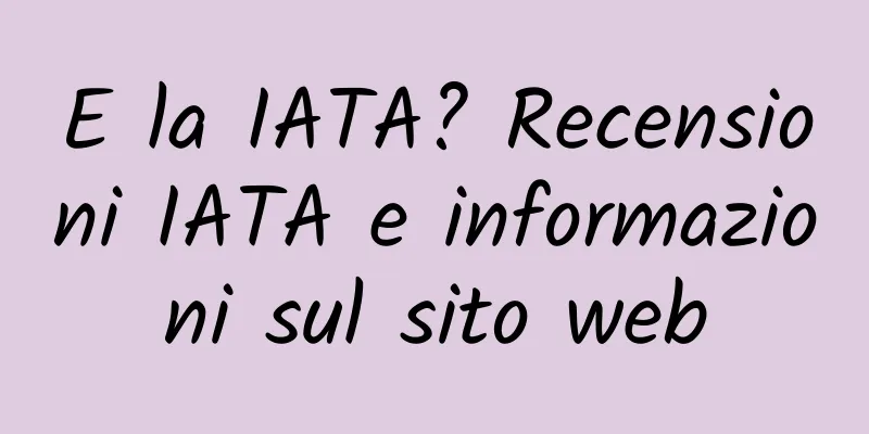 E la IATA? Recensioni IATA e informazioni sul sito web