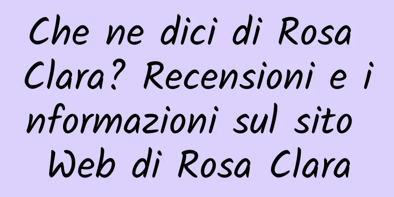 Che ne dici di Rosa Clara? Recensioni e informazioni sul sito Web di Rosa Clara