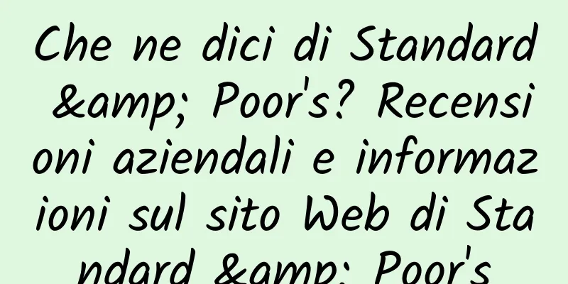 Che ne dici di Standard & Poor's? Recensioni aziendali e informazioni sul sito Web di Standard & Poor's