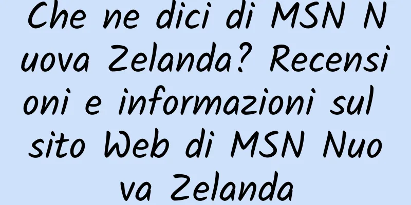 Che ne dici di MSN Nuova Zelanda? Recensioni e informazioni sul sito Web di MSN Nuova Zelanda