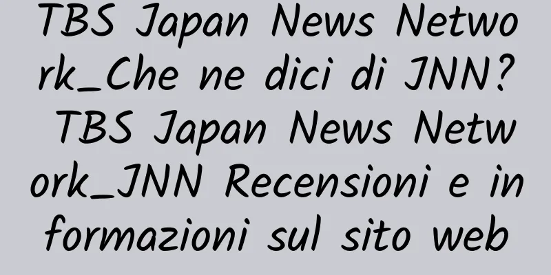 TBS Japan News Network_Che ne dici di JNN? TBS Japan News Network_JNN Recensioni e informazioni sul sito web