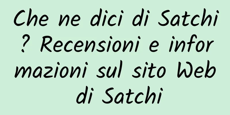 Che ne dici di Satchi? Recensioni e informazioni sul sito Web di Satchi