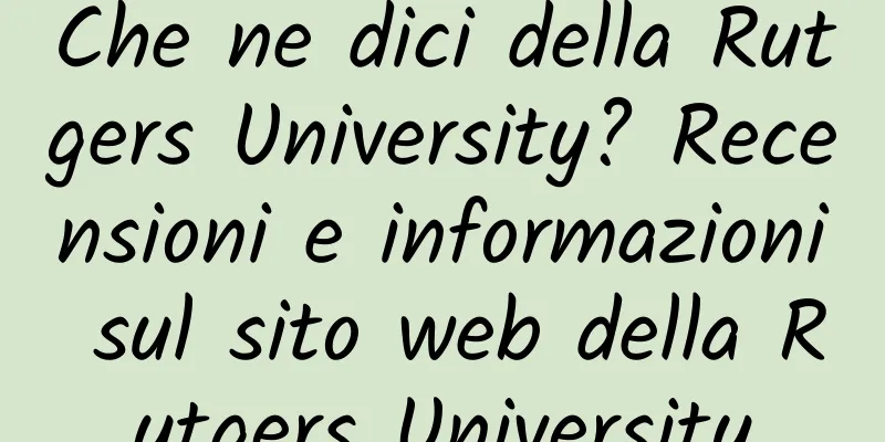 Che ne dici della Rutgers University? Recensioni e informazioni sul sito web della Rutgers University