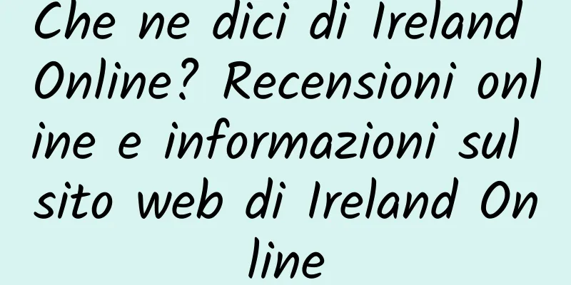 Che ne dici di Ireland Online? Recensioni online e informazioni sul sito web di Ireland Online