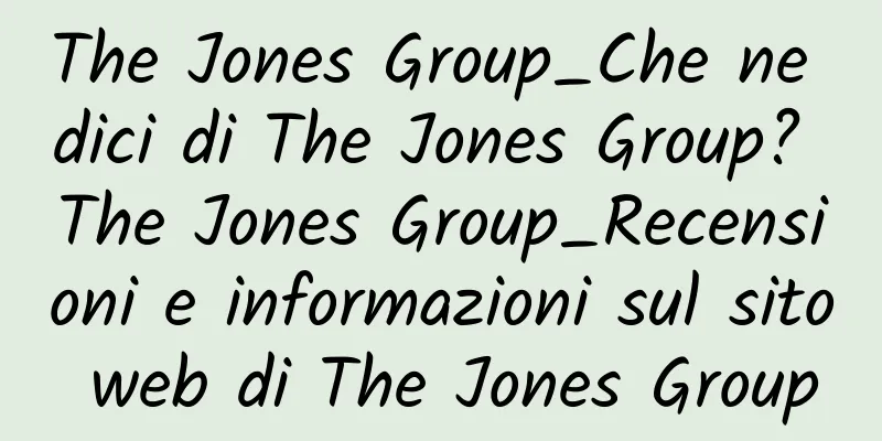 The Jones Group_Che ne dici di The Jones Group? The Jones Group_Recensioni e informazioni sul sito web di The Jones Group