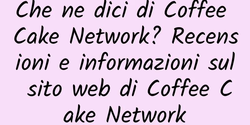 Che ne dici di Coffee Cake Network? Recensioni e informazioni sul sito web di Coffee Cake Network