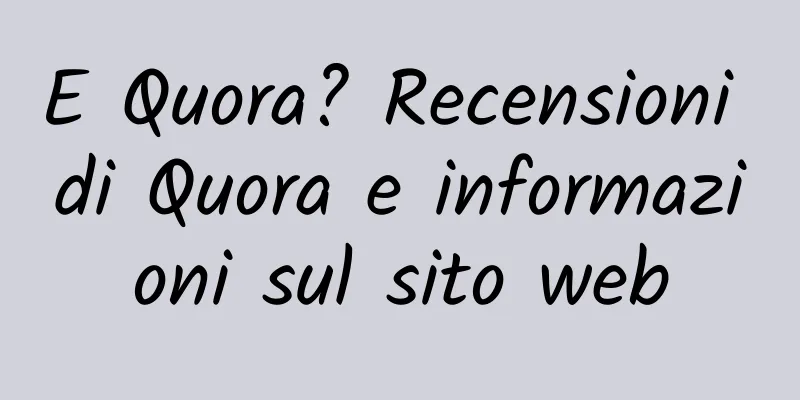 E Quora? Recensioni di Quora e informazioni sul sito web