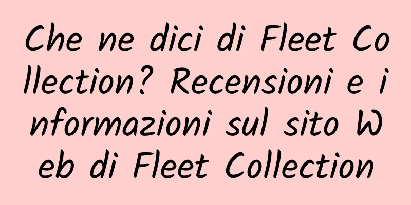 Che ne dici di Fleet Collection? Recensioni e informazioni sul sito Web di Fleet Collection